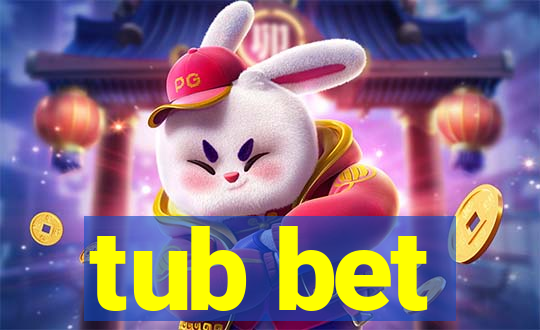 tub bet